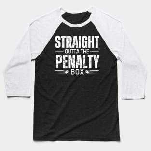 Straight outta penalty box, Funny hockey Baseball T-Shirt